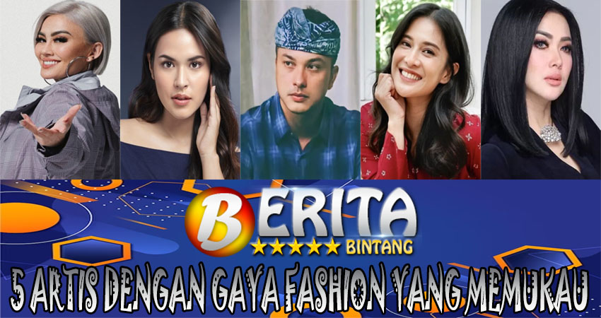 5 Artis Dengan Gaya Fashion Yang Memukau