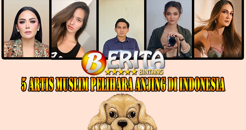 5 Artis Muslim Pelihara Anjing Di Indonesia