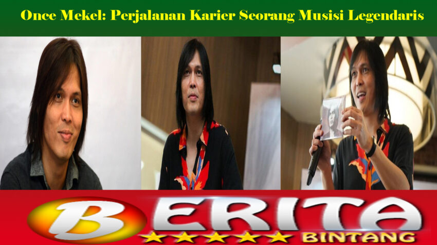 Once Mekel: Perjalanan Karier Seorang Musisi Legendaris